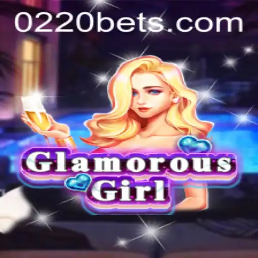 Unveiling the Exciting World of GlamorousGirl and 0220bet.COM