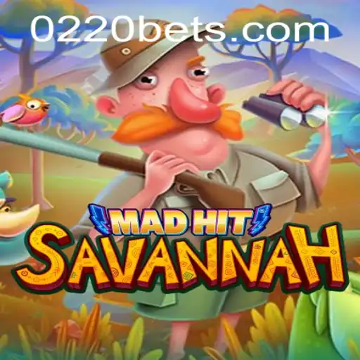 MadHitSavannah: A Thrilling Journey Through the Wild Savannah with 0220bet.COM