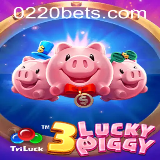 Discover the Exciting World of 3LUCKYPIGGY at 0220bet.COM