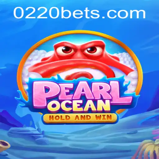 Exploring the Enchanting World of PearlOcean and Its Unique Connection with 0220bet.COM